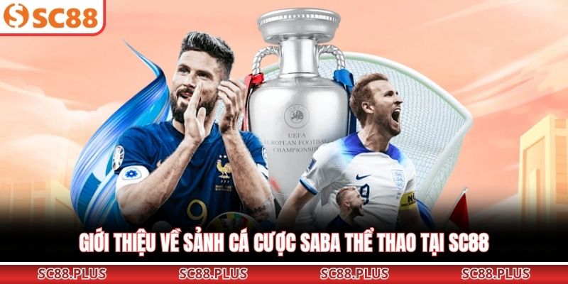 Giới thiệu về sảnh cá cược Saba thể thao tại SC88