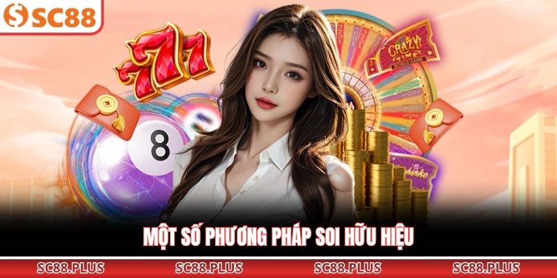 Một số phương pháp soi hữu hiệu