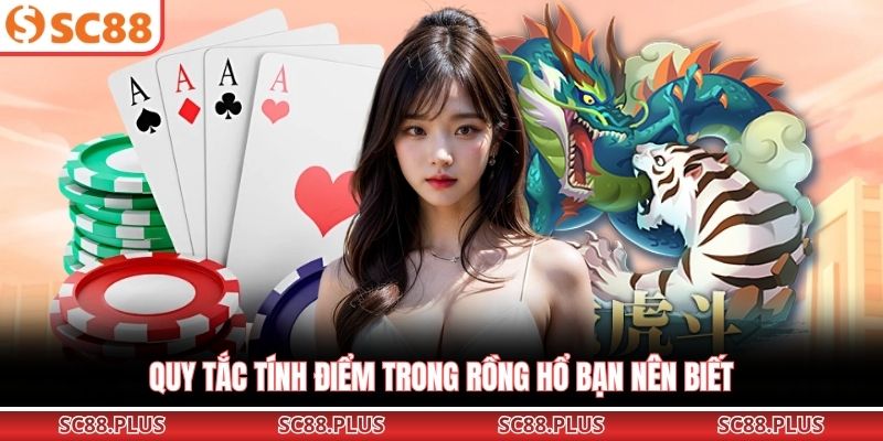 Quy tắc tính điểm trong Rồng Hổ bạn nên biết
